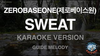 [짱가라오케/노래방] ZEROBASEONE(제로베이스원)-SWEAT (Melody) [ZZang KARAOKE]