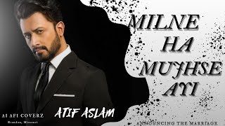 Milne Hai Mujhse Aayi | Atif Aslam Ai Cover