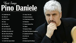 Le più belle canzoni di Pino Daniele - Pino Daniele i Più Grandi Successi -  Pino Daniele