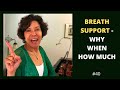 Supporting the Voice (Breath Support) -  WHY, WHEN, HOW MUCH?