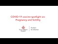 COVID-19 vaccine spotlight on pregnancy and fertility