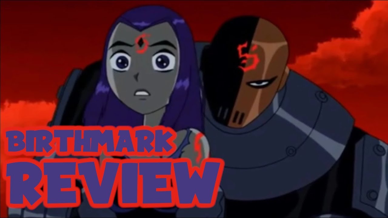 Teen Titans Review - Birthmark | Titans Tuesday - YouTube