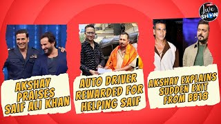 Akshay REACTS to Saif Ali Khan's STABBING case | Auto Driver REWARDED ₹20,000 for helping Saif