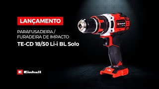 Lançamento: Parafusadeira/Furadeira de Impacto TE-CD 18/50 Li-i BL Solo | Einhell Brasil