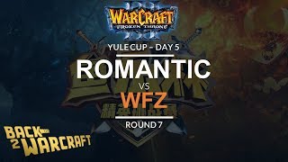 WC3 - Yule Cup - Day 5: [H] Romantic vs. WFZ [U] (Round 7)