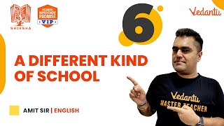 A Different Kind of School | Shiksha 2022 | CBSE Class 6 | Amit Sir | Vedantu Young Wonders