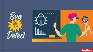 Defect Vs Bug | Software Testing | TestBite