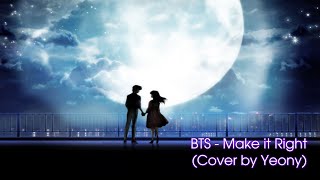 [K-POP Cover]BTS(방탄소년단) - Make it Right piano cover | Yeony's Music