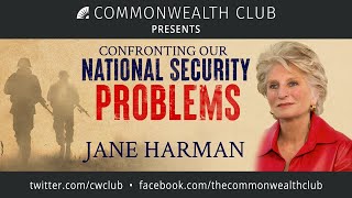 Jane Harman: Confronting our National Security Problems
