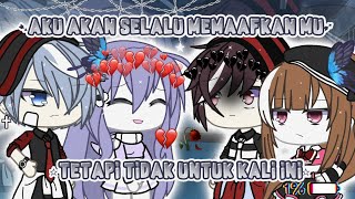 ◇➷Aku Akan Selalu Memaafkanmu Tetapi Tidak Untuk Kali Ini◇➷ 📌GLMM Indonesia 📌{Part 1} Sad+Comedy