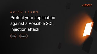 Protect your application against a Possible SQL Injection attack