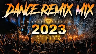 DANCE REMIX 2023 🔥 Mashups & Remixes Of Popular Songs 🔥 DJ Remix Club Music Dance Mix 2023