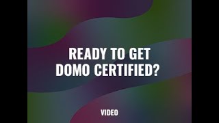 Learn About Domo Certification & How to Help Your Team Be Self-Sufficient in Domo