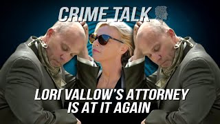Crime Talk: Lori Vallow's Attorney Is At It Again. Barry Morphew Is Looking For His Wife And More!