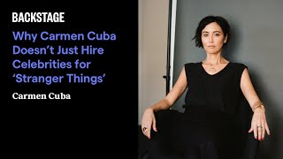 Why Carmen Cuba Doesn’t Just Hire Celebrities for ‘Stranger Things’