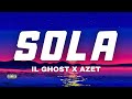 SOLA - Il Ghost FT. Azet ( TESTO UFFICIALE )