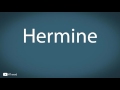 How to pronounce Hermine