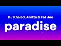 Fat Joe, Anitta & DJ Khaled - Paradise (Lyrics)