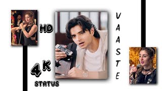 Vaaste song ||4k Status video|| lyrics video status|| #dhvanibhanushali #vaaste #status