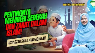 Pentingnya Memberi Sedekah dan Zakat dalam Islam! || Ustadzah Syifa Nurfadhilah