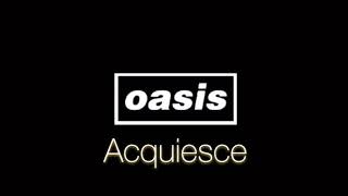 Acquiesce–Oasis (和訳 日本語)