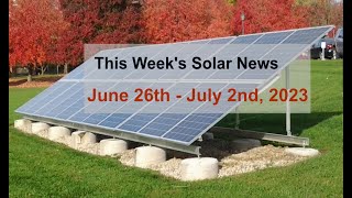 Latest Solar PV News - Week of June 26th -July 2nd, 2023