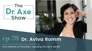 From Midwife to Physician: Exploring Women's Health | The Dr. Josh Axe Show Podcast Ep 78