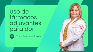 VOCÊ SABE POR QUE USAR MEDICAMENTOS ADJUVANTES PARA TRATAR DA DOR CRÔNICA?