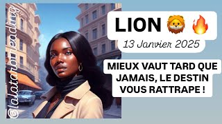 LION 🦁 🔥: “MIEUX VAUT TARD QUE JAMAIS, LE DESTIN VOUS RATTRAPE.”-13 JANVIER 2025 (VIDÉO OFFICIELLE)