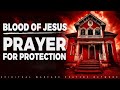 PRAYER TO PLEAD THE BLOOD OF JESUS FOR PROTECTION | No Weapon Formed Against You Will Prosper