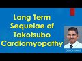 Long Term Sequelae of Takotsubo Cardiomyopathy