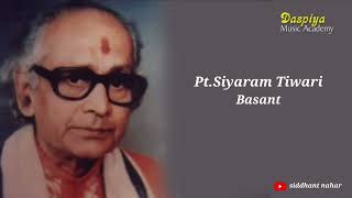 Pt Siyaram Tiwari | Vocal | Dhamar | Basant