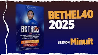 BETHEL40 2025 - SESSION MINUIT  | Pasteur MOÏSE KIOKA