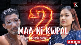 Maa Ni Kwpal Part_2 || Kokborok short film/#Twisakolok channel 🔥🔥🔥