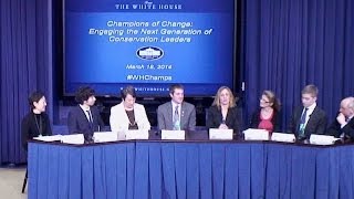 White House Champions of Change: Next Generation Conservation Leaders