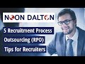 5 Recruitment Process Outsourcing (RPO) Tips for Recruiters