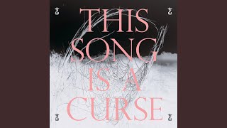 This Song Is A Curse…