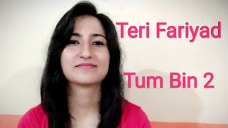 Teri Fariyaad Song full HD |Tum Bin 2 | Jagjit Singh | Sarah Siddiqui