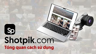 Cách sử dụng Shotpik để chuyên nghiệp hoá tương tác với khách dành cho Photographer và studio