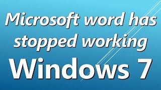 Microsoft Word Has Stopped Working How To Fix Error Message