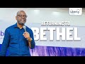 Returning To Bethel | Lagos Breakthrough Weekend | Dr Sola Fola-Alade | Liberty Church Global