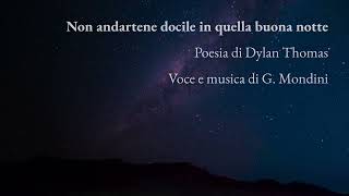 Non andartene docile (Dylan Thomas) - G. Mondini