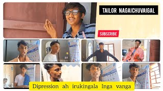 Tailor Nagaichuvaigal | Depression ah inga Vanga 🤣 | @nagaichuvaigal  #funny