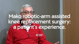 Mako robotic-arm assisted knee replacement - A patient's Experience