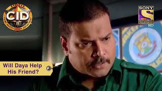 Your Favourite Character | Will Daya Help His Friend? | CID (सीआईडी) | Full Episode