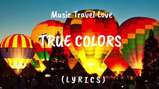 True Colors (LYRICS) - Music Travel Love (Cyndi Lauper Cover)