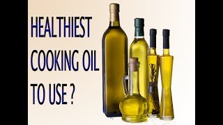 HEALTHIEST cooking oil - olive oil/sunflower oil/rapeseed oil