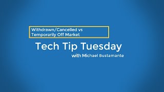 Withdrawn/Cancelled vs Temporarily Off Market | Tech Tip Tuesday X0002