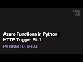 Azure Functions in Python | HTTP Triggers Pt. 1