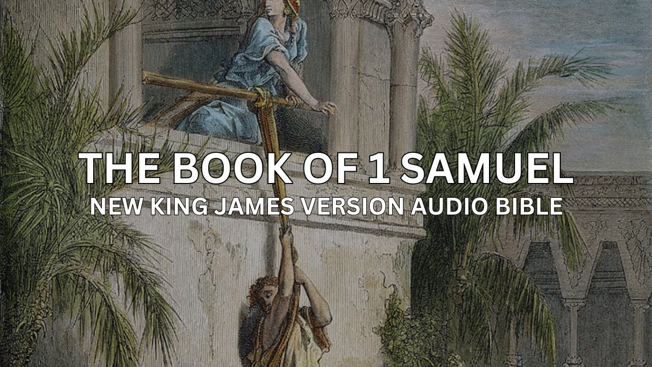 The Book Of 1 Samuel Nkjv Audio Bible Youtube
